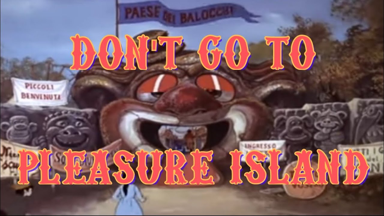 Don't Go To Pleasure Island