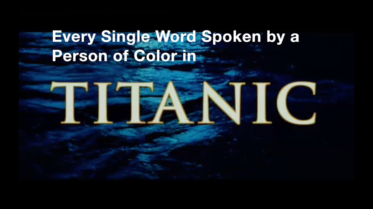 Every Single Word Spoken by a Person of Color in 'Titanic'