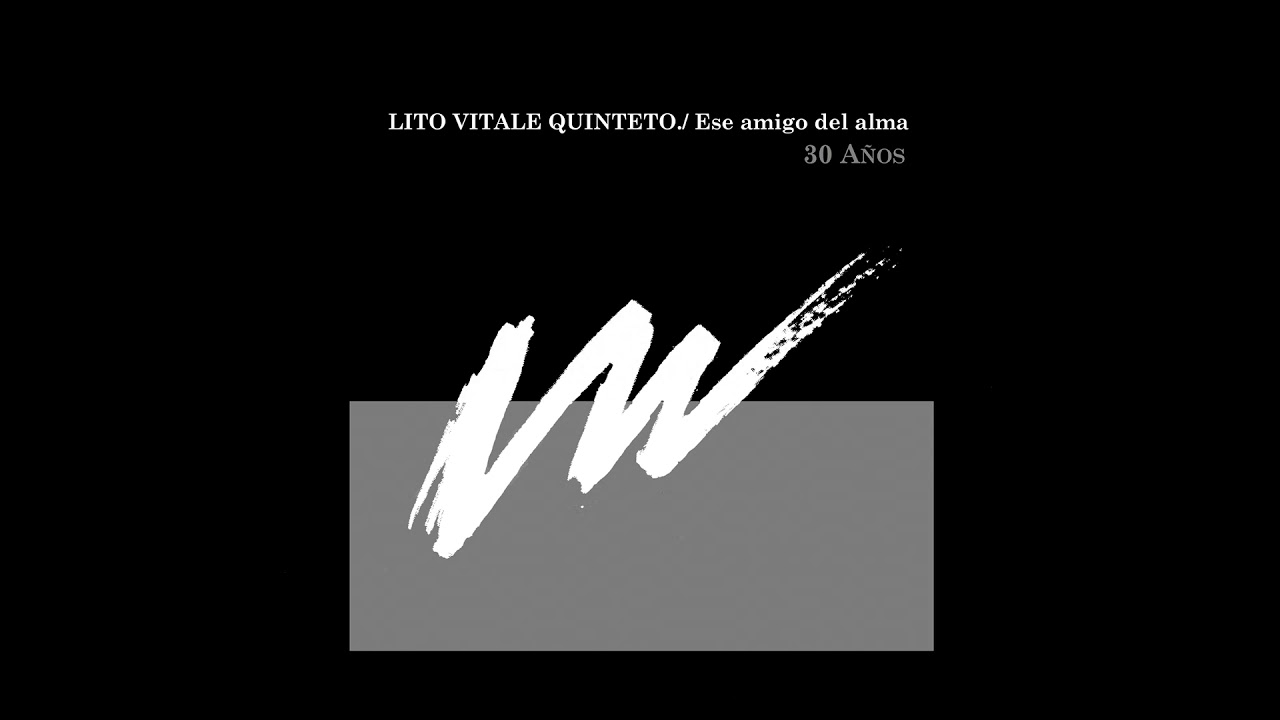Lito Vitale Quinteto │ Ese amigo del alma 30 años