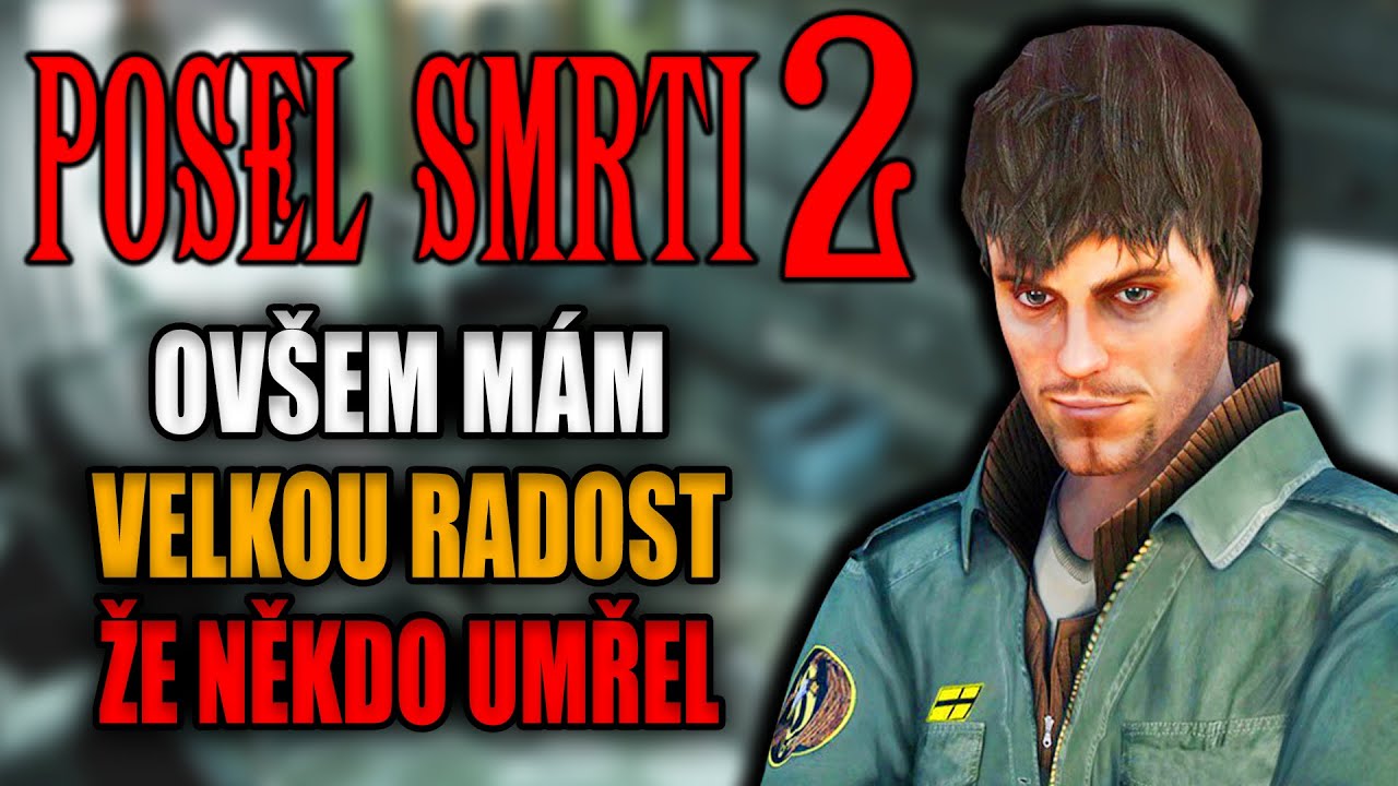 POSEL SMRTI 2 ov&scaron;em m&aacute;m velkou radost, že někdo umřel
