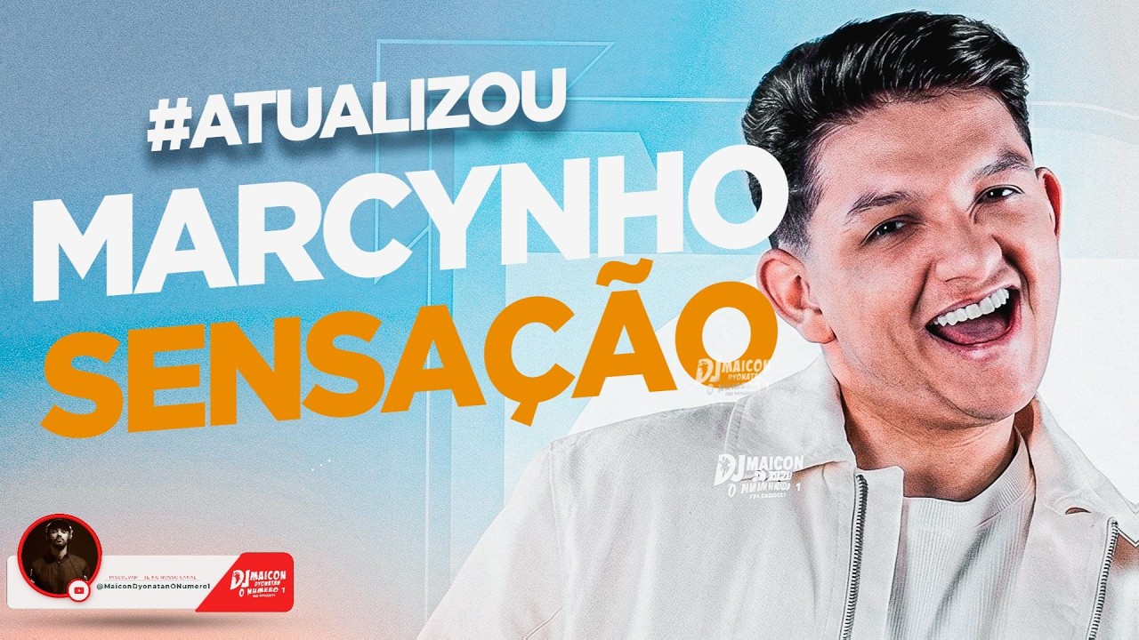 MARCYNHO SENSAÇÃO NO BATIDÃO 2026  CD ATUALIZADO 2026 MÚSICAS NOVAS BATIDÃO TOPADO | SÓ AS TOPS