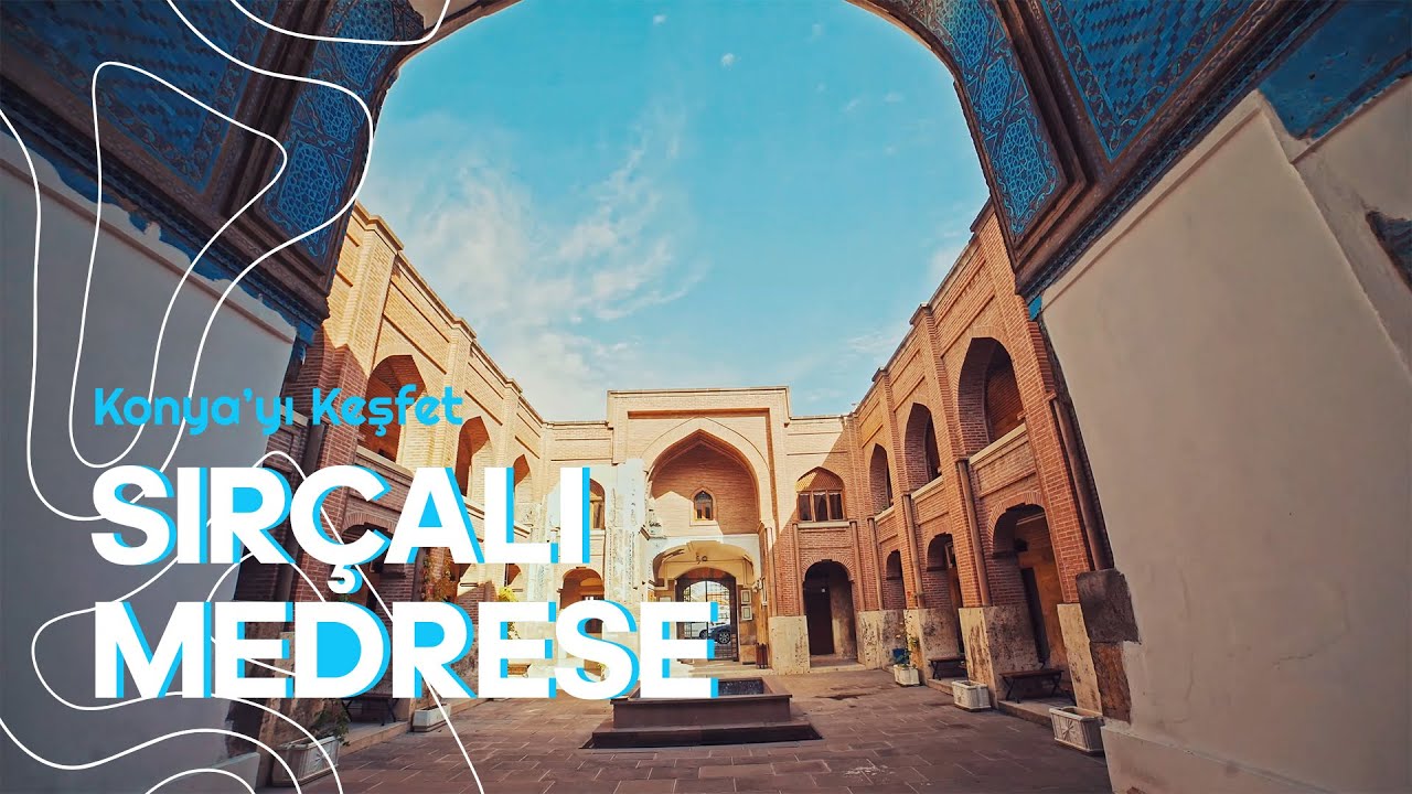 Sırçalı Medrese | İlmin beşiği 780 yıldır ayakta seni bekliyor!
