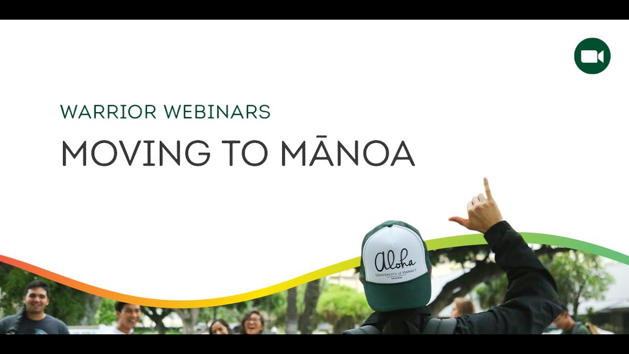 Warrior Webinar - Moving to Manoa