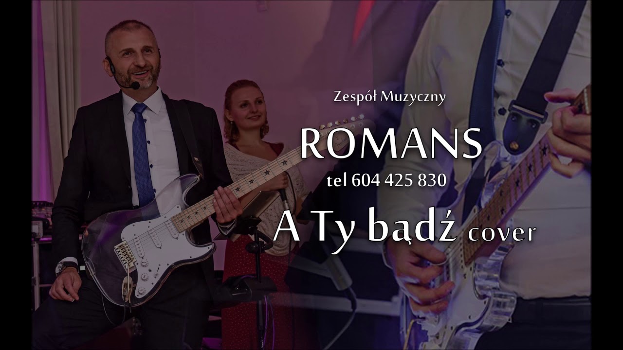 Zespół Muzyczny Romans - A TY BĄDŹ