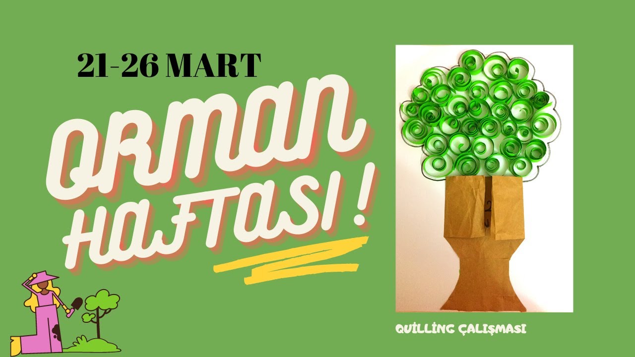 ORMAN HAFTASI ETKİNLİKLERİ | QUİLLİNG ÇALIŞMASI | OKUL ÖNCESİ
