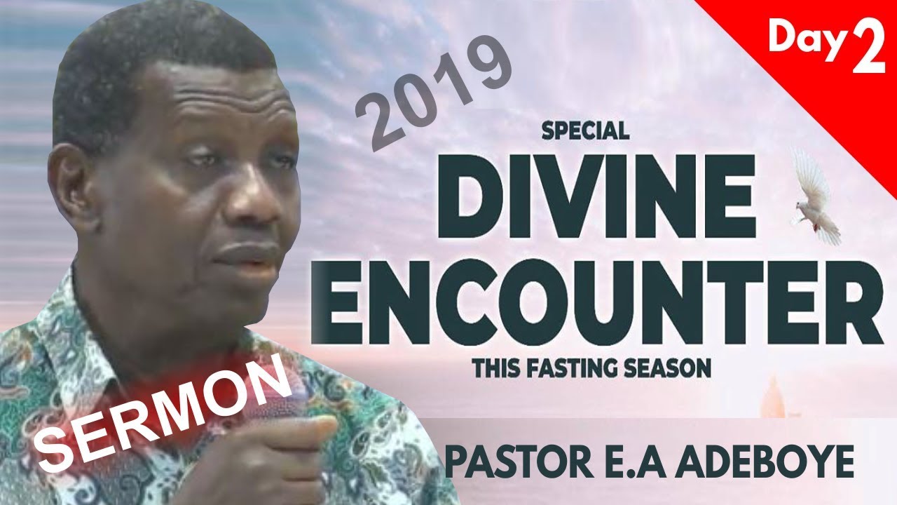 Pastor E.A Adeboye Sermon @ RCCG 2019 SPECIAL DIVINE ENCOUNTER #Day2