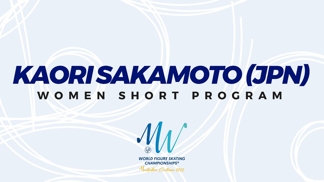 Sakamoto (JPN) | Women SP | ISU World Figure Skating Championships 2022 | Montpellier | #WorldFigure