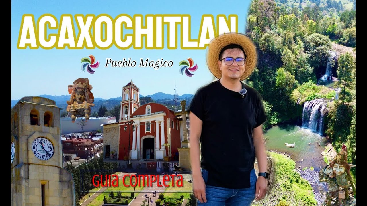 Acaxochitlan Pueblo Magico , ¿Que hacer? ¿Donde ir?