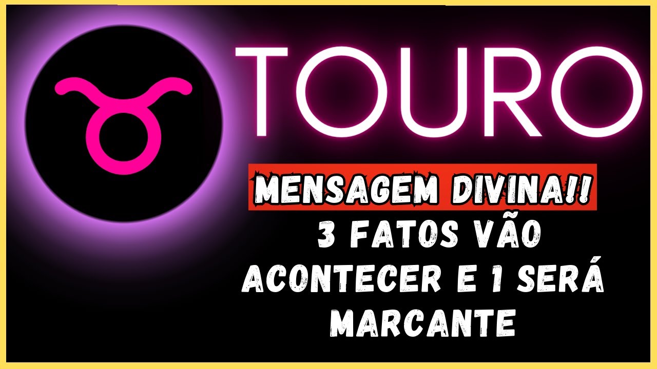 TOURO♉ MENSAGEM DIVINA SE MANIFESTOU! 3 FATOS VÃO ACONTECER E 1 SERÁ MARCANTE