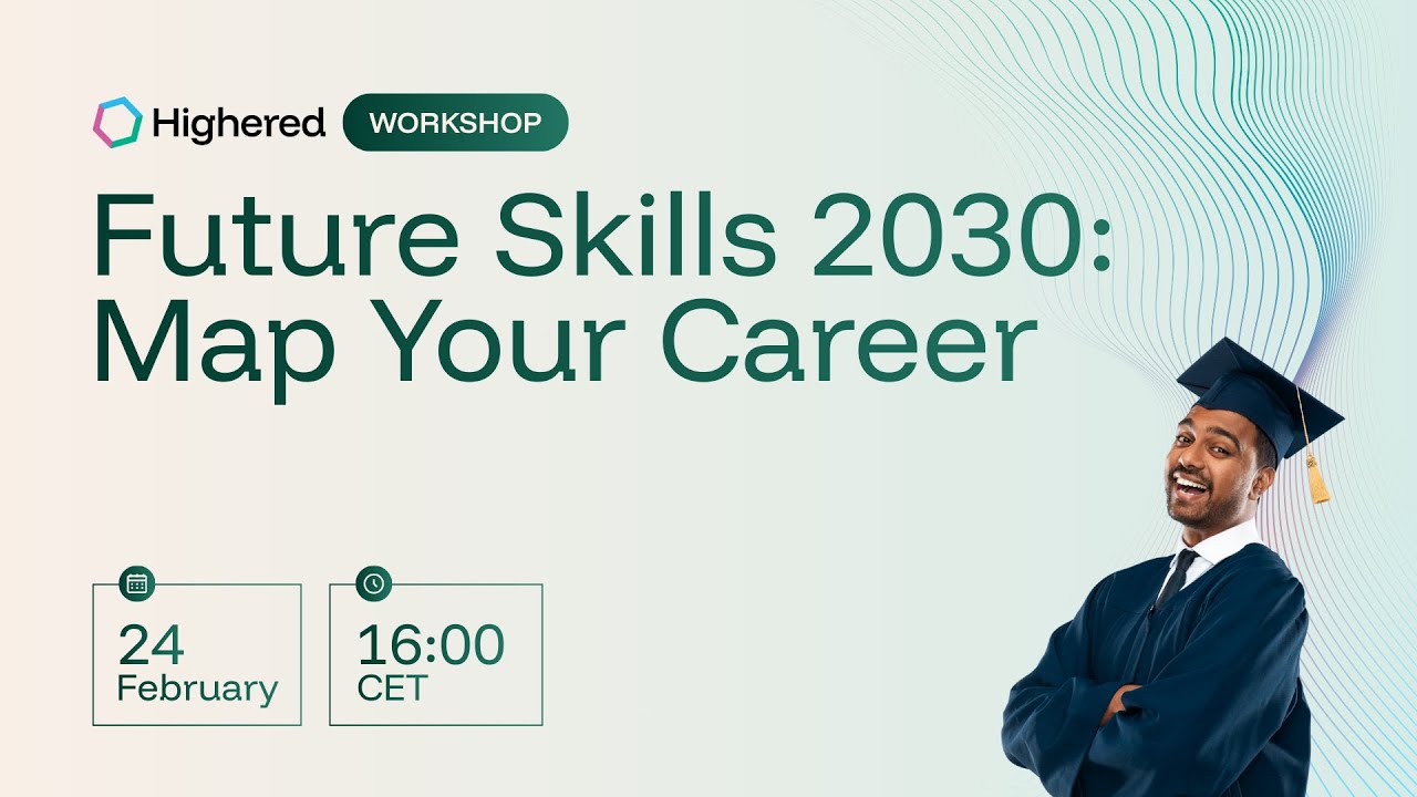 Highered Workshop: Future Skills 2030: Map Your Career