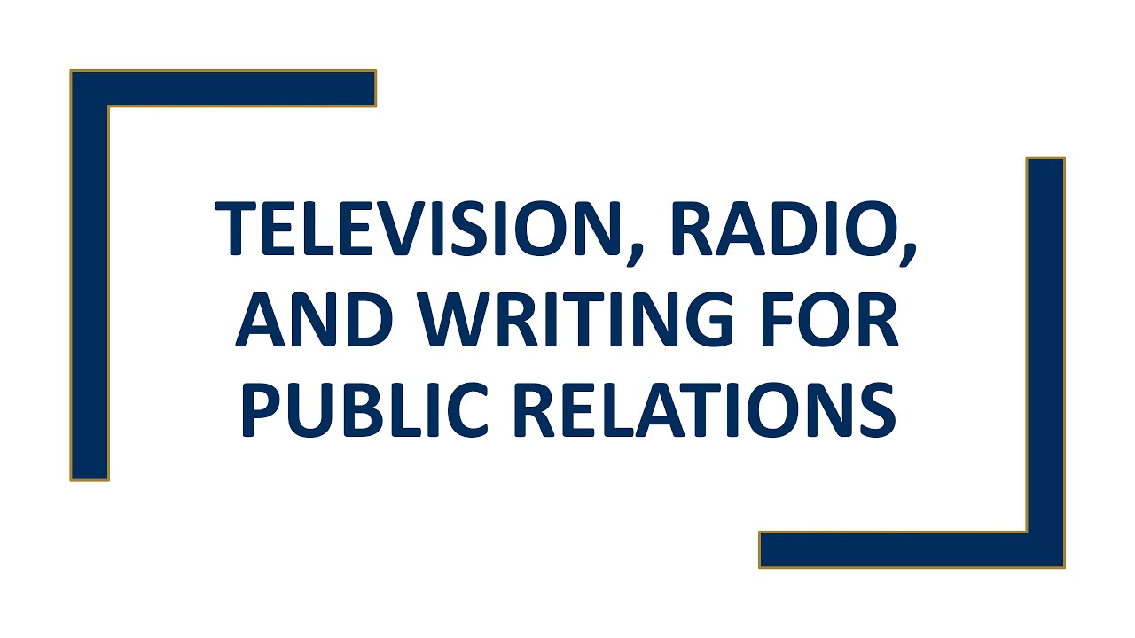 Television, Radio, and Writing for Public Relations