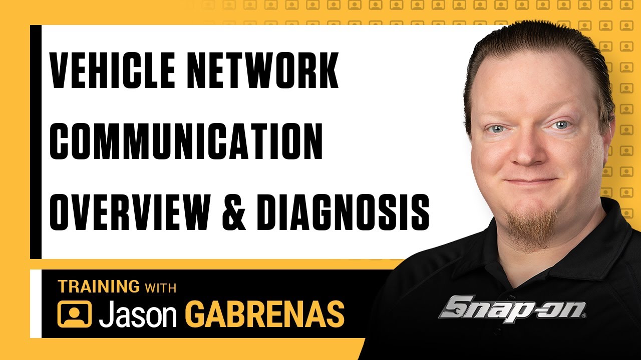 Vehicle Network Communication Overview and Diagnosis with Jason Gabrenas | Snap-on Diagnostics UK