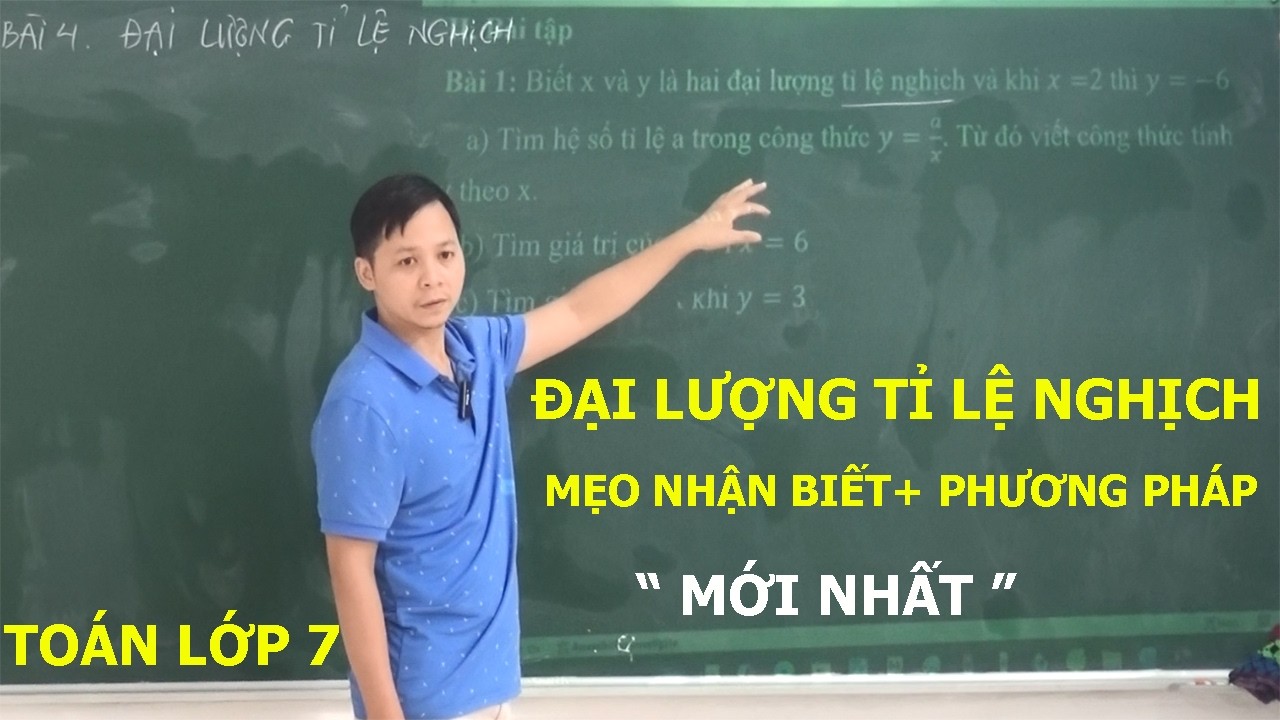 TOÁN 7 - ĐẠI LƯỢNG TỈ LỆ NGHỊCH. MẸO NHẬN BIẾT VÀ PHƯƠNG PHÁP GIẢI - TÍNH CHẤT. SGK KNTT MỚI NHẤT