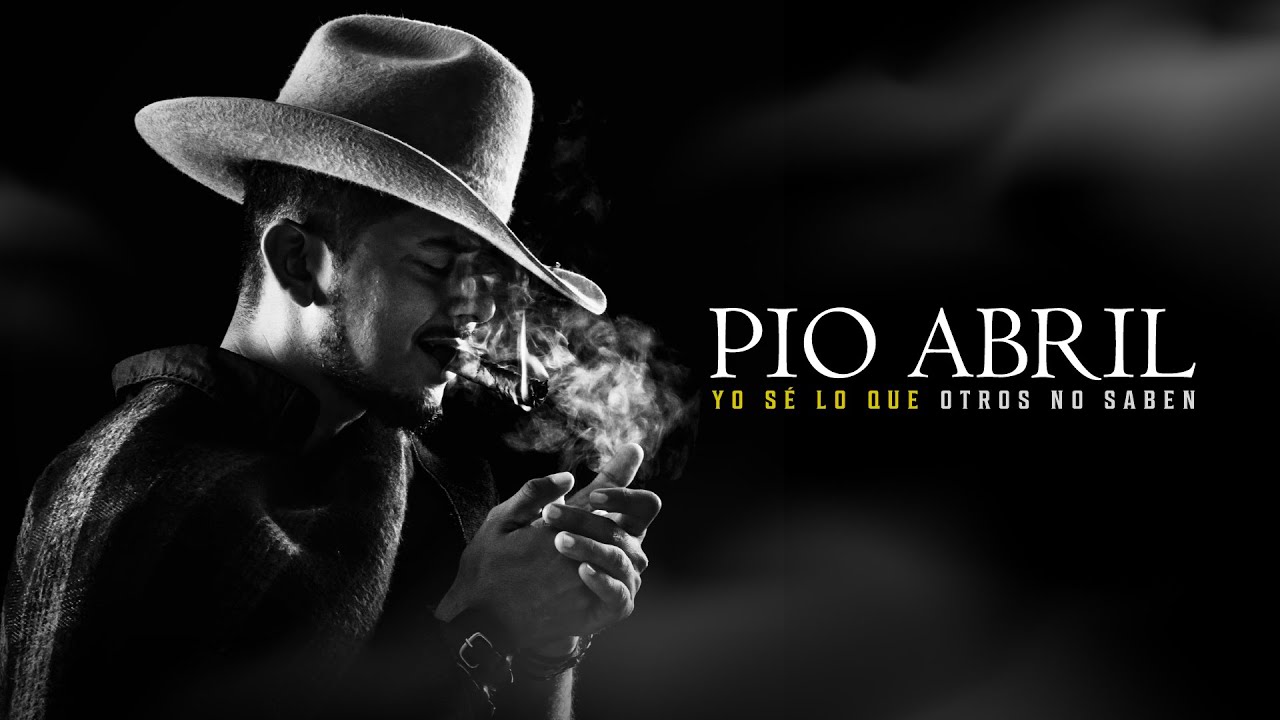 Yo Sé Lo Que Otros No Saben - Pio Abril // Video Lyrics