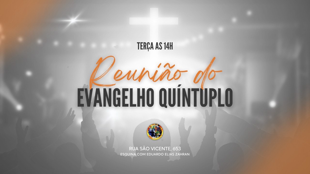 REUNIÃO DO EVANGELHO QUÍNTUPLO - 10/02/2026