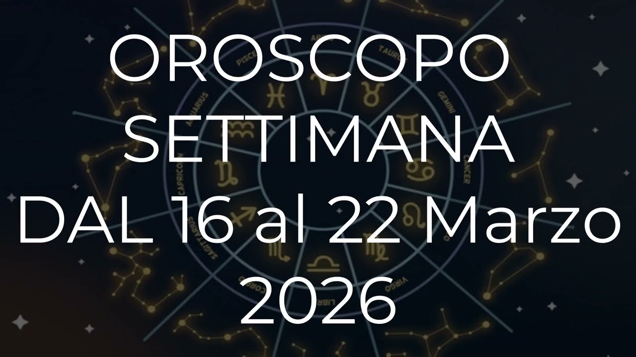 Oroscopo Settimana dal 16 al 22 Marzo 2026