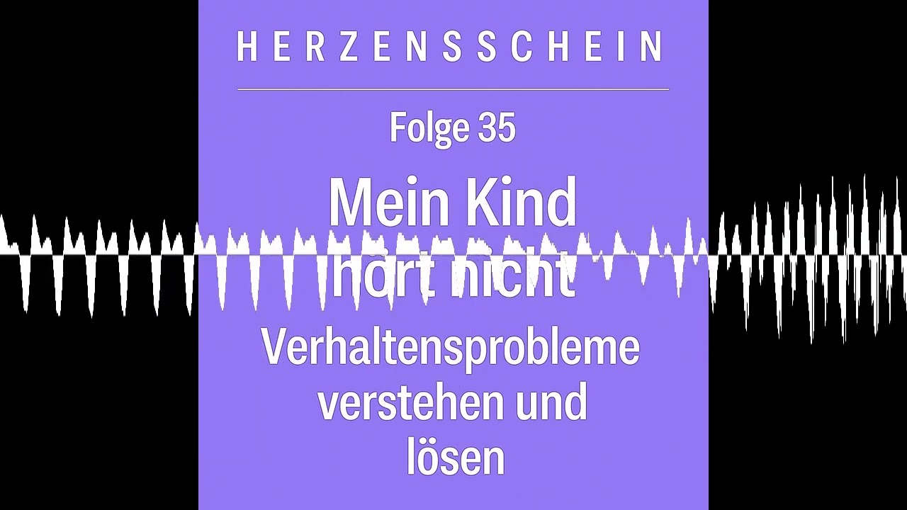 Mein Kind hört nicht! - Herzensschein - Dein Familien-Podcast