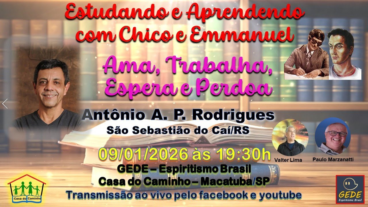 Estudando e Aprendendo com Chico e Emmanuel - Ama, Trabalha, Espera e Perdoa.- #EP08 09/01/2026