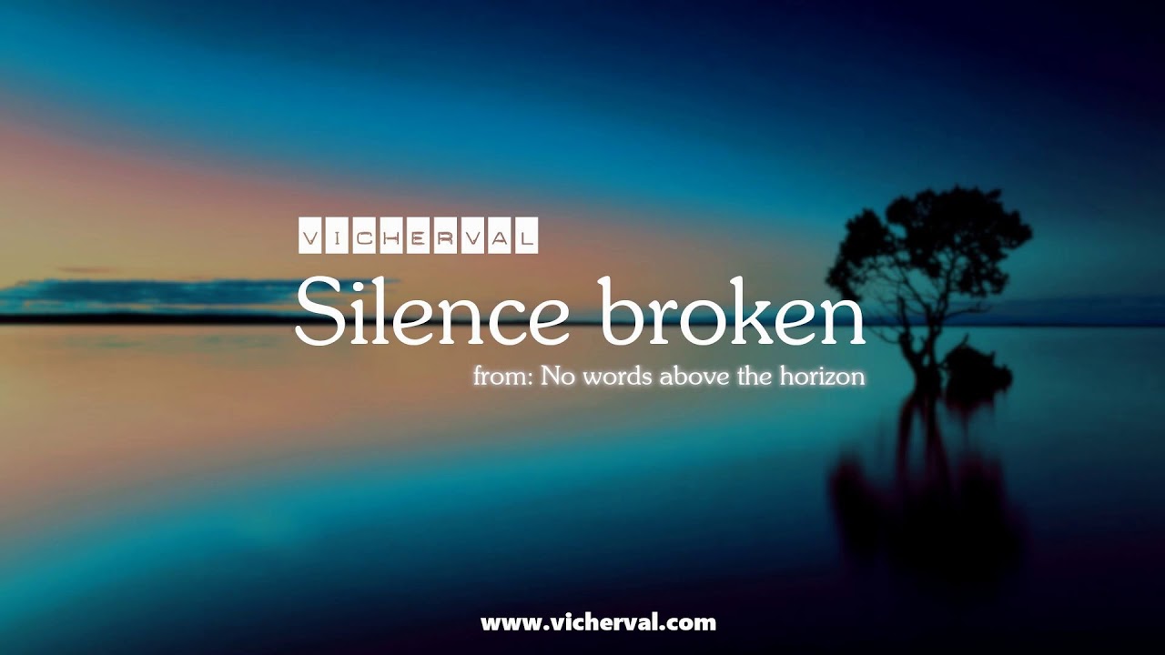 Silence broken - soft ambient, relaxation and space music by VICHERVAL