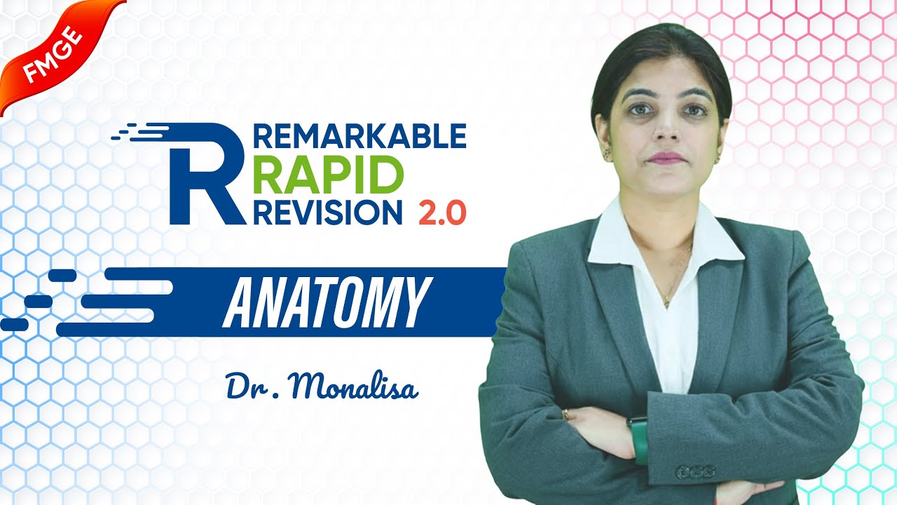 Remarkable Rapid Revision 2.0 — Anatomy 🚀 Dr Monalisa | Ultra High-Yield Marathon for FMGE Jan 2026