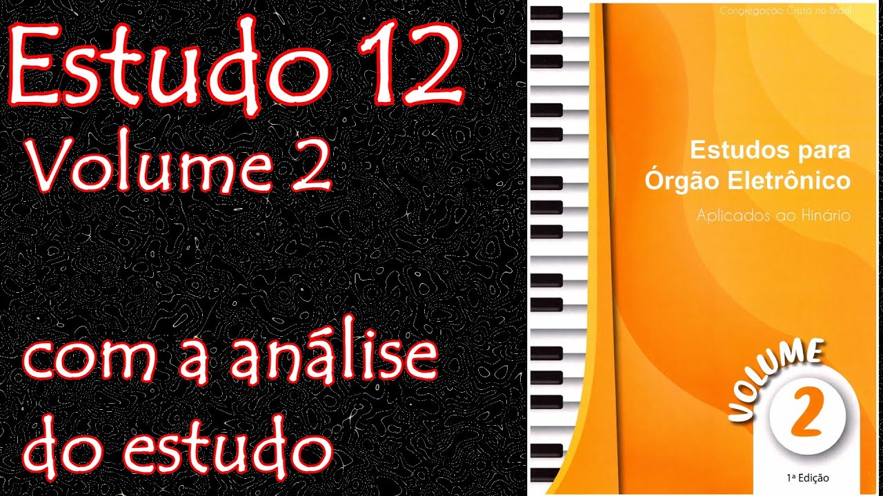 Estudo 12 - volume 2 - Novos métodos de estudo para organistas CCB