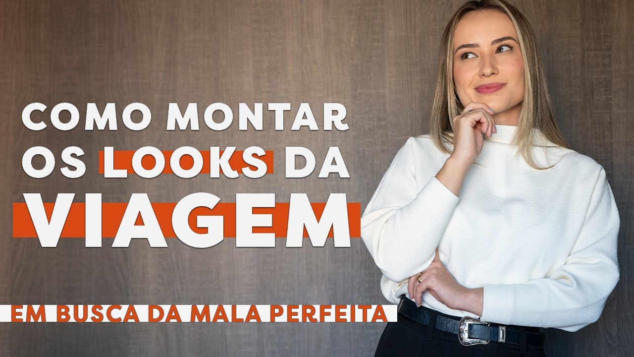 MALA DE VIAGEM: Como montar e escolher os LOOKS da VIAGEM