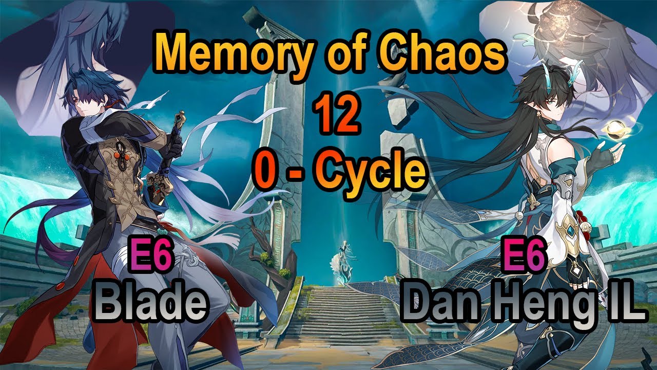 [Honkai Star Rail] E6 Blade & E6 Dan Heng IL | 0-Cycle | Memory of Chaos 12 (1.6)