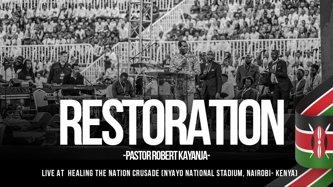 Restoration | Pastor Robert Kayanja ( Healing the Nation Crusade, Nairobi Kenya)