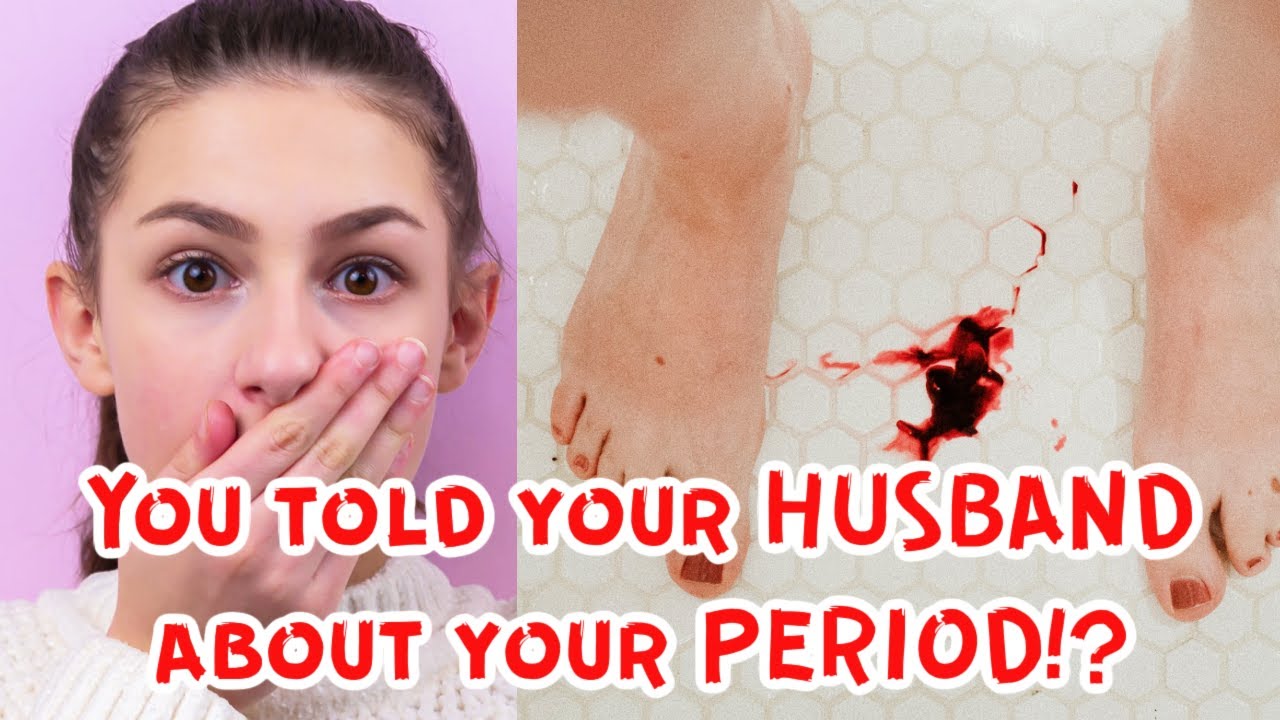 Sister HORRIFIED husband knows about Periods!