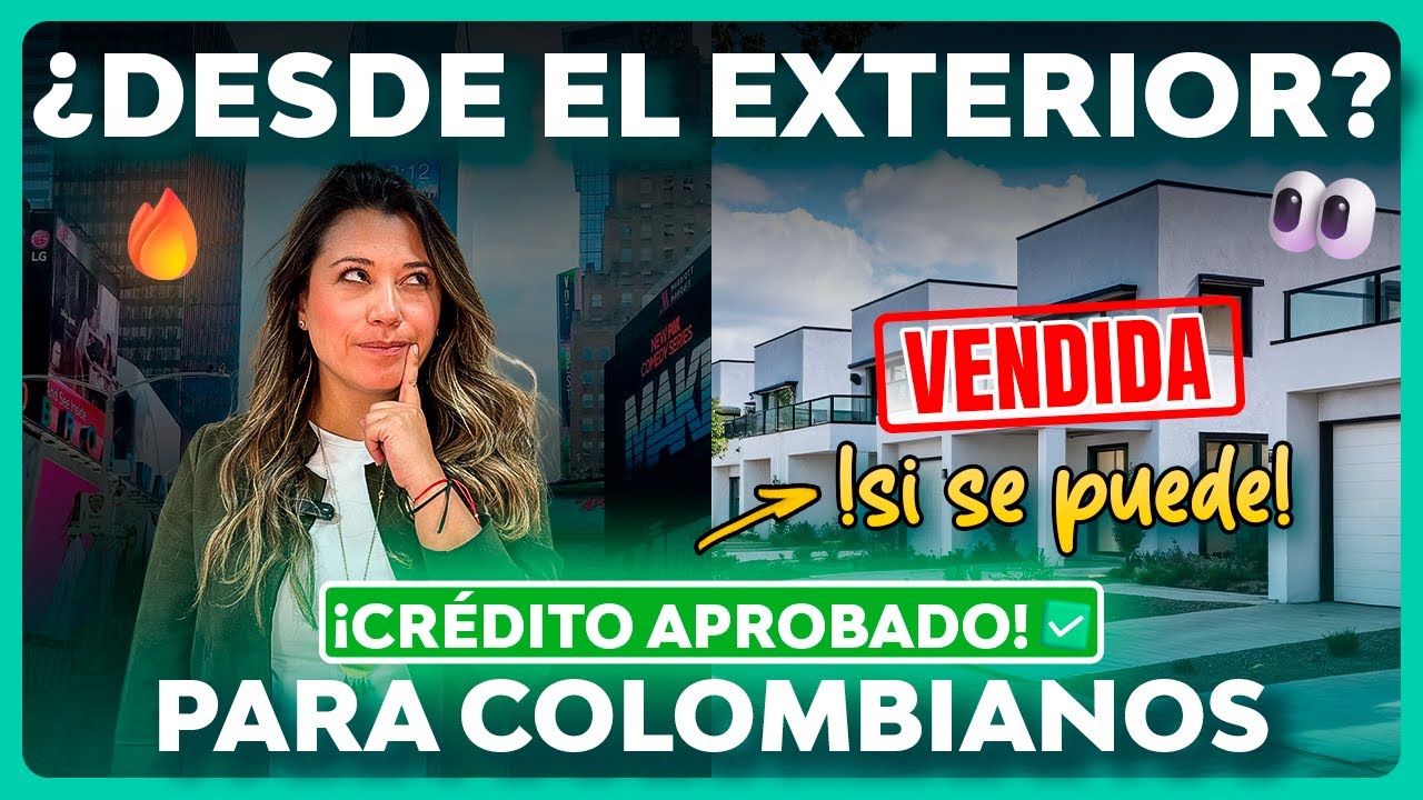 Crédito hipotecario desde el exterior para colombianos, ¡Así puedes comprar  sin estar allá! 🇨🇴💸