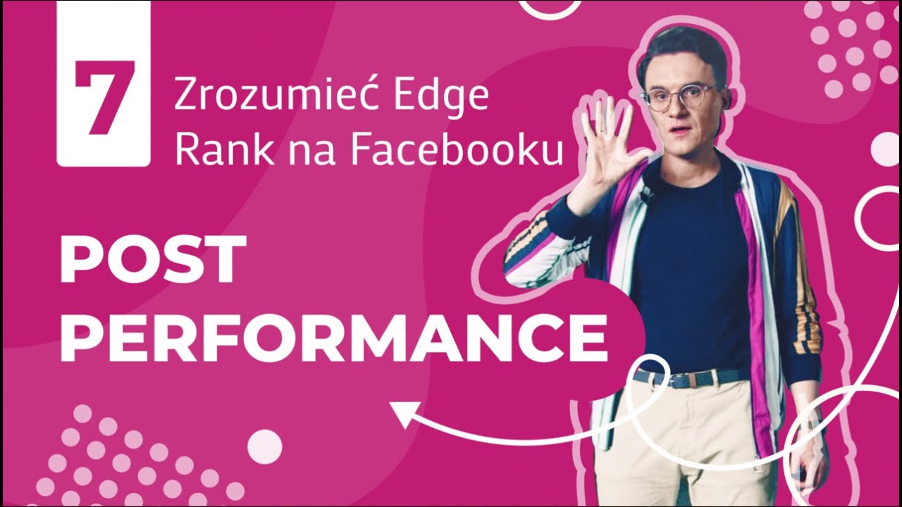 Zrozumieć Edge Rank na Facebooku - Post Performance - Lekcja 7
