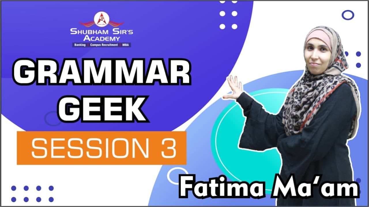 Grammar Geek 3 || Session 3 || Fatima Ma'am #SSA #Banking #MBA #Advanced Grammar