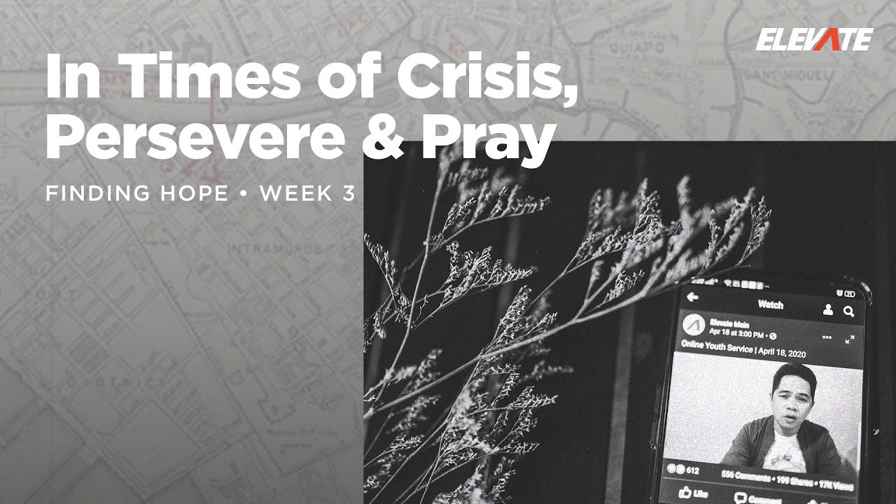 Finding Hope | In Times of Crisis, Persevere and Pray - Alvin Lagamon