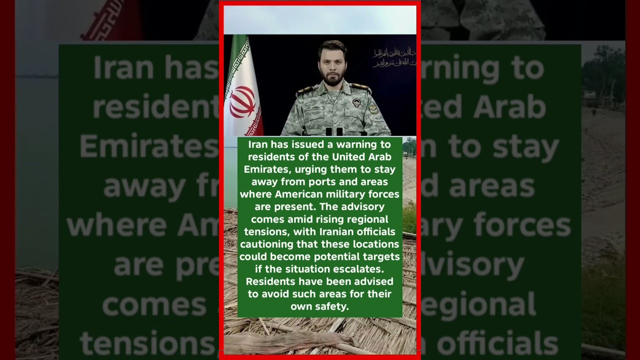 Iran Warns UAE Residents to Stay Away from Ports and U.S. Military Areas