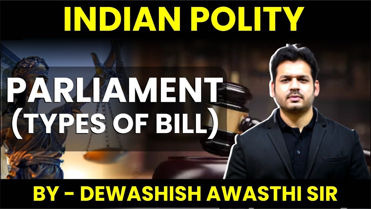 UPSC COURSE-  POLITY Parliament (Types of Bill)