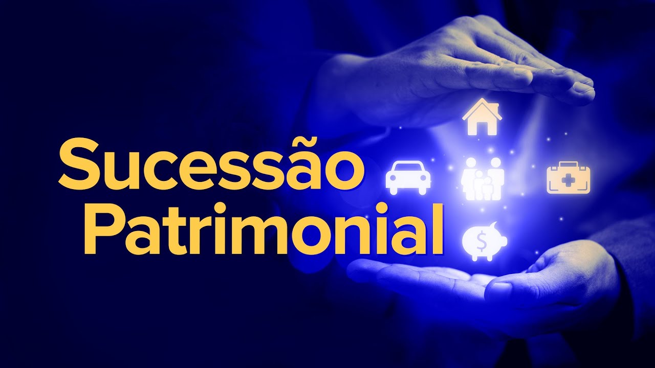 ENTENDA O QUE &Eacute; SUCESS&Atilde;O PATRIMONIAL