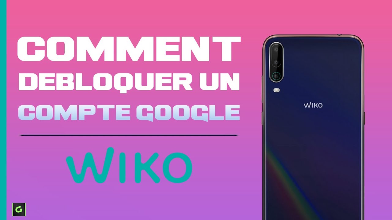 COMMENT DEBLOQUER UN COMPTE GOOGLE SUR Wiko Y50 / Y60 / Y70 / Y80 / Y90 + autres modèles sans PC