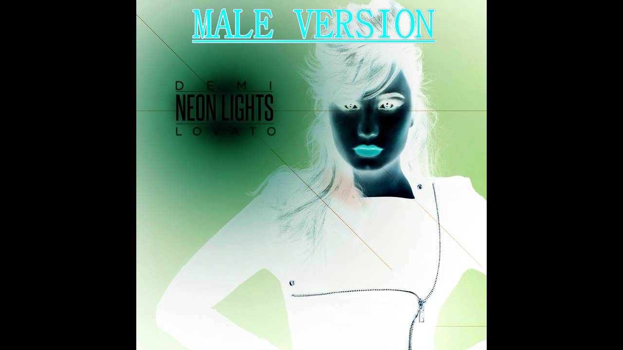 Neon lights Demi lovato-male version