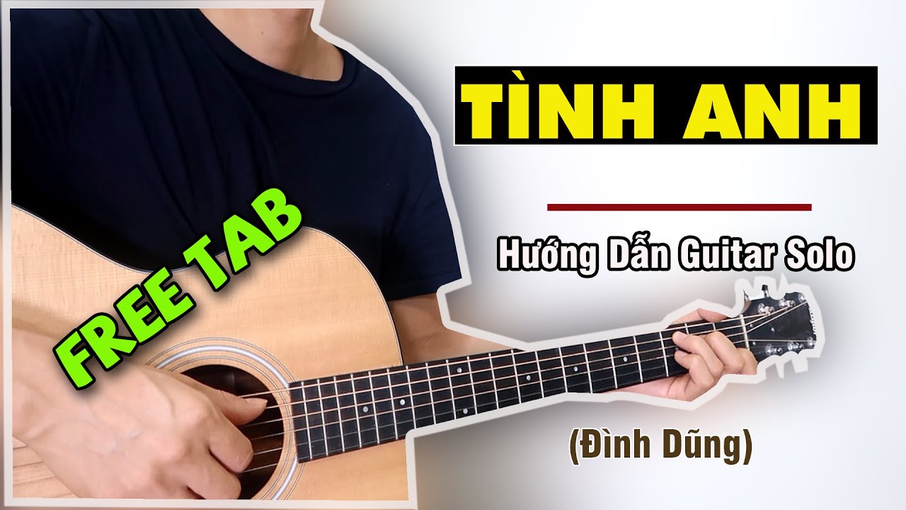 Hướng Dẫn: Tình Anh (Đình Dũng) Guitar Solo (Có TAB)