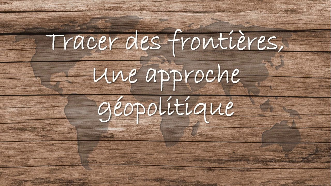 [HGGSP 1ere] Tracer des frontières, une approche géopolitique