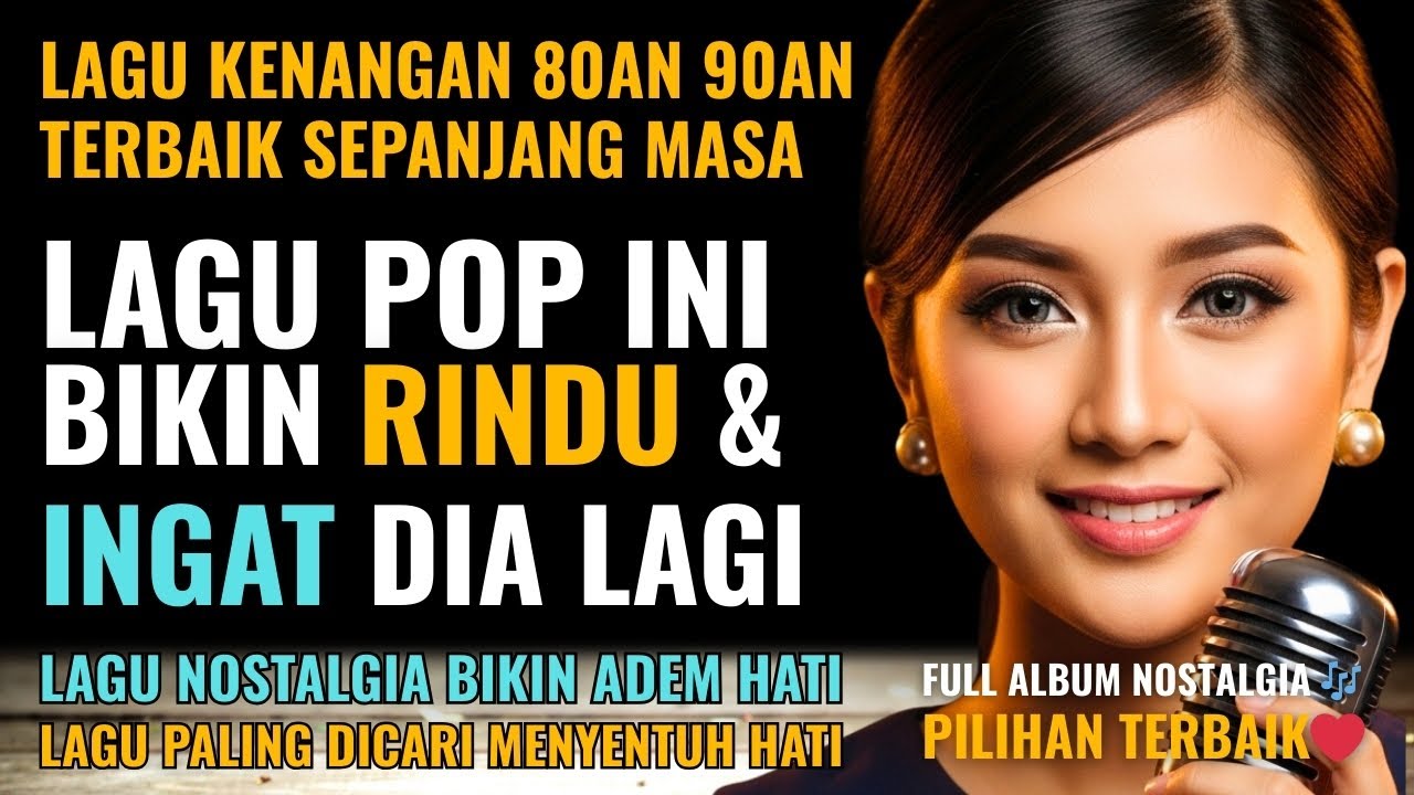 12 Lagu Pop Lawas Penuh Kenangan 💖 LAGU NOSTALGIA 80an 90an yang BIKIN KANGEN Masa Lalu | Lagu Hits