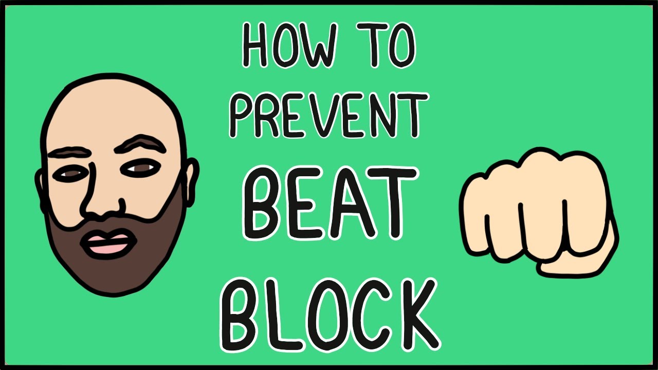 Why I Don’t Get Beat Block Anymore