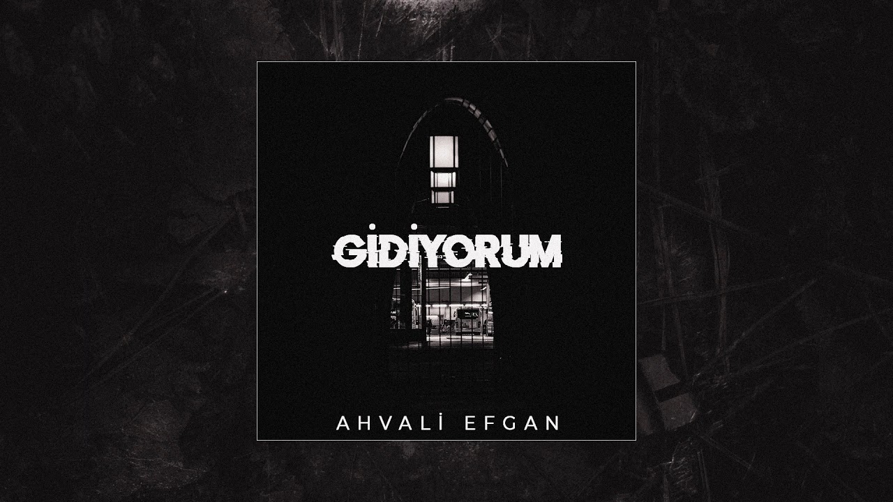 Ahvali Efgan - Gidiyorum