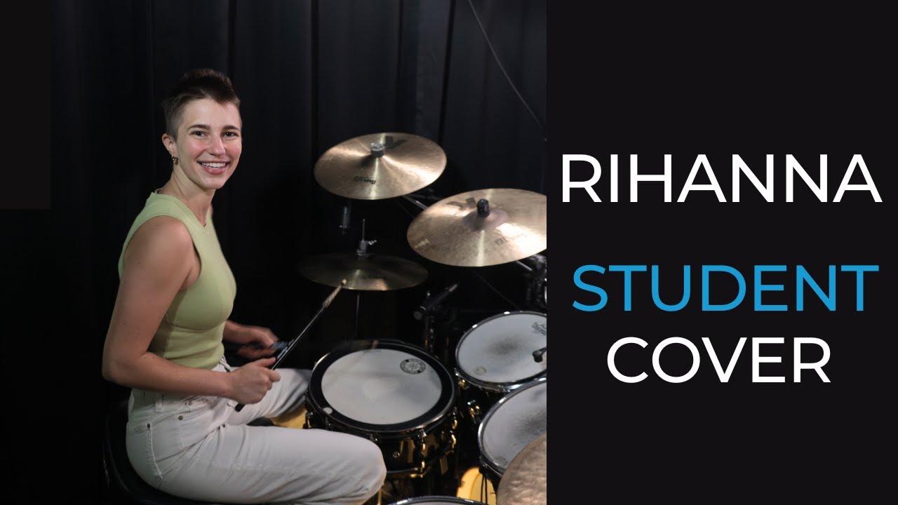 Rihanna - Cheers (Drink to That) Student Drum Cover Featuring Hannah