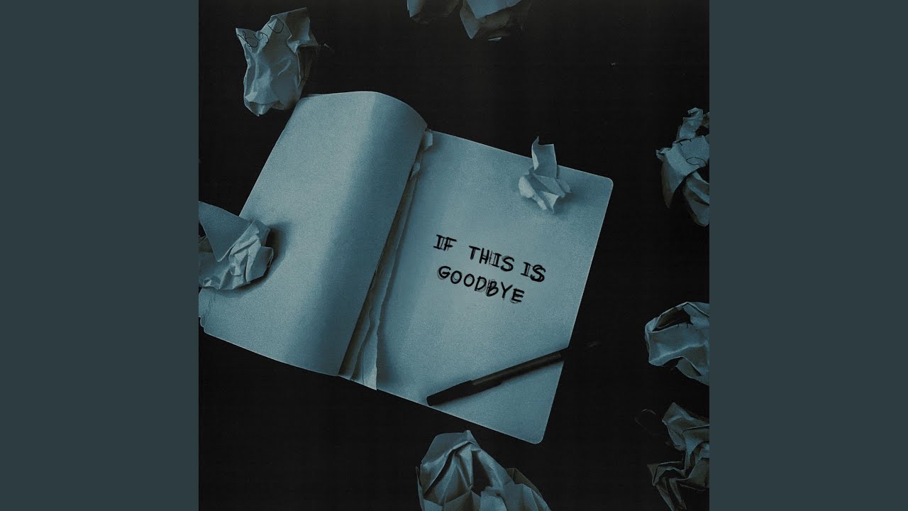 if this is goodbye