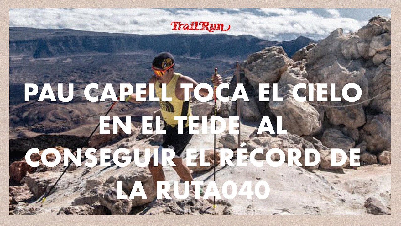 PAU CAPELL TOCA EL CIELO EN EL TEIDE | Revista Trail Run