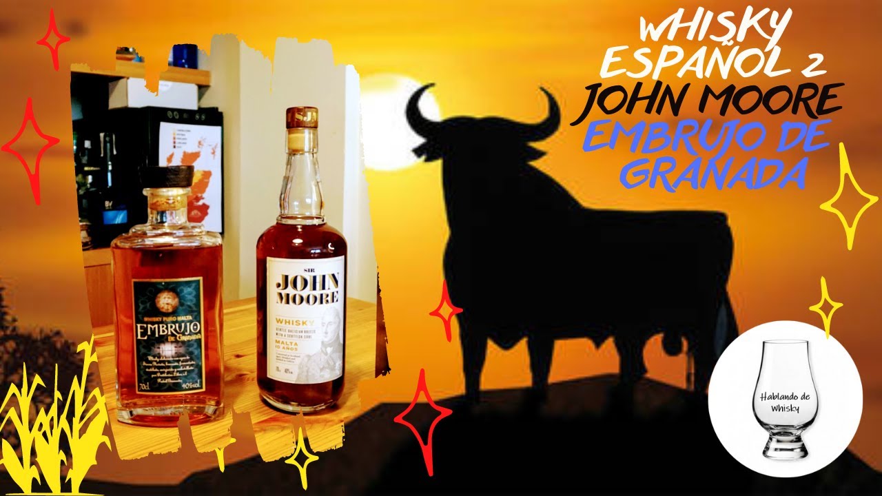 Whiskys Españoles Cata 2. John Moore 10 años y Embrujo de Granada