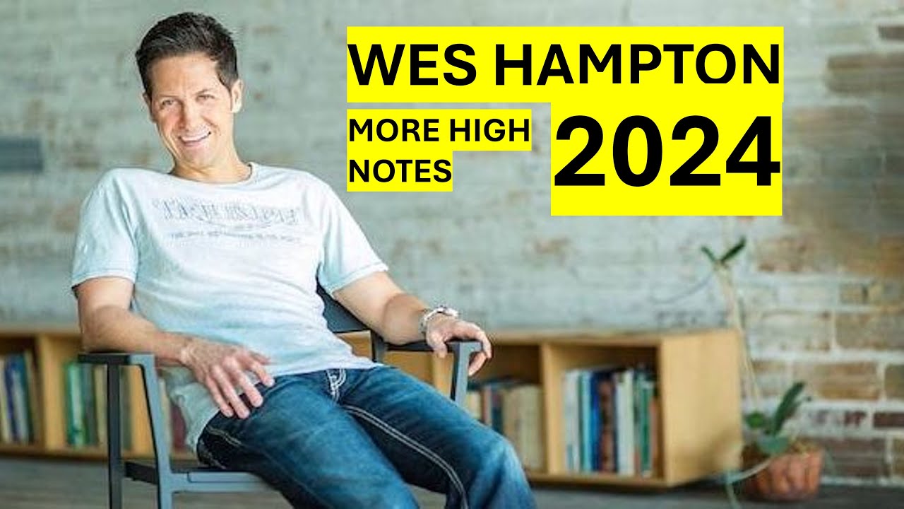 Wes Hampton More & New High Notes Actualized 2024