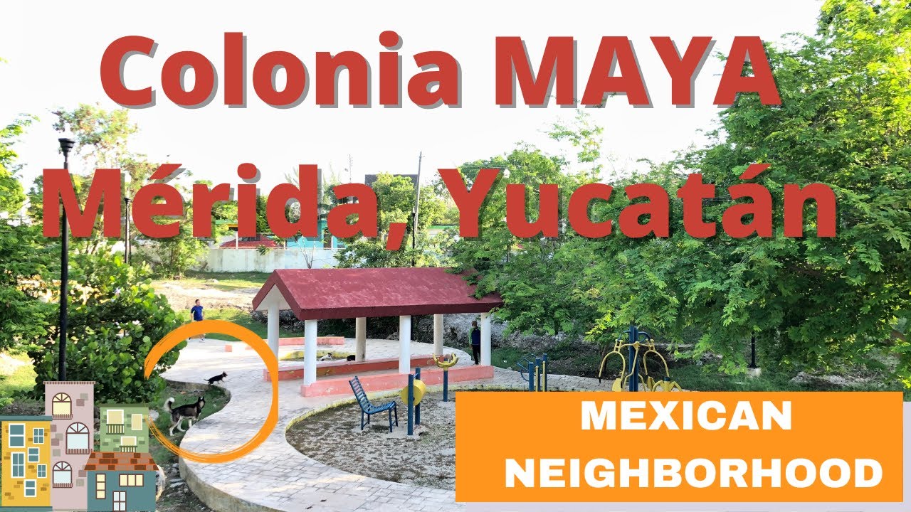 Colonia Maya, Merida, Yucatan | MEXICAN NEIGHBORHOOD | Nadene in Mexico