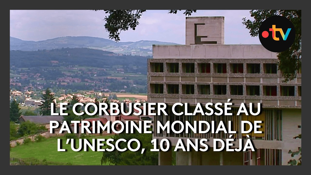 Le corbusier classé au patrimoine mondial de l’unesco, 10 ans déjà